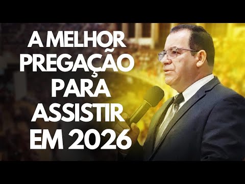 A MELHOR PREGAÇÃO PARA ASSISTIR EM 2026 PREGAÇÃO EVANGÉLICA 2026