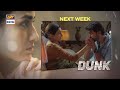 Dunk Episode 27 - Teaser - ARY Digital Drama