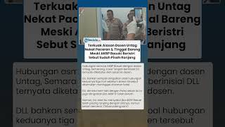 Sempat Diminta Hati-hati dengan Polisi! Dosen Untag Nekat Tinggal Bareng Meski AKBP Basuki Beristri