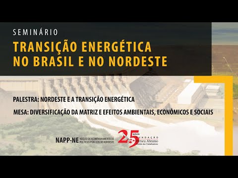 #aovivo | Seminário Transição Energética no Brasil e no Nordeste | NAPP NE