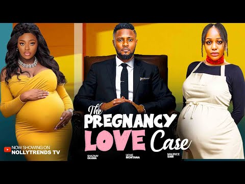 THE PREGNANCY LOVE CASE- MAURICE SAM UCHE MONTANA SHAZNAY OKAWA- 2025 TRENDING MOVIE