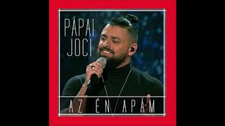 2019 Joci Pápai - Az Én Apám (Karaoke Version)