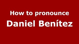 How to pronounce Daniel Benítez