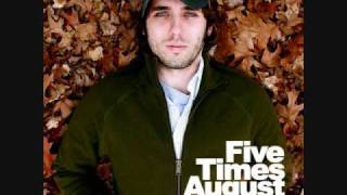 Could This Be Everything - Five Times August