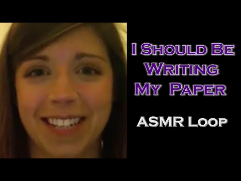 ASMR Loop: “I Should Be Writing My Paper” - Unintentional ASMR – 1 Hour