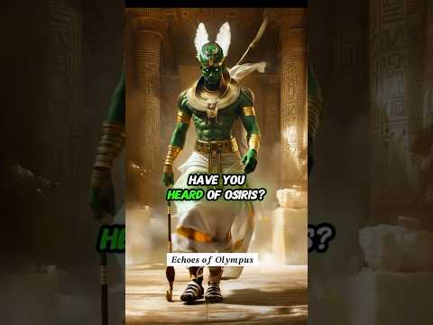Osiris:The Egyptian God of Resurrection and Justice ⚡️Osiris #EgyptianMythology#AncientEgypt#facts