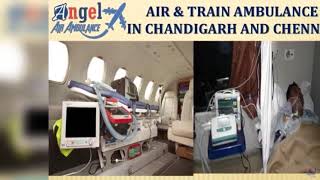 Pick Very Smart Air & Train Ambulance in Chandigarh by Angel