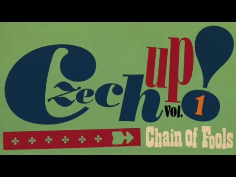 CZECH UP! Vol. I: Chain Of Fools