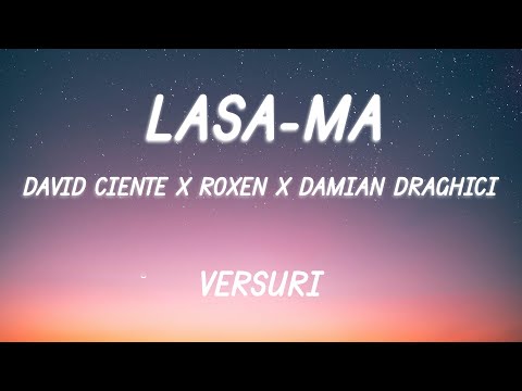 David Ciente x Roxen x Damian Drăghici - Lasă-mă | Lyric Video