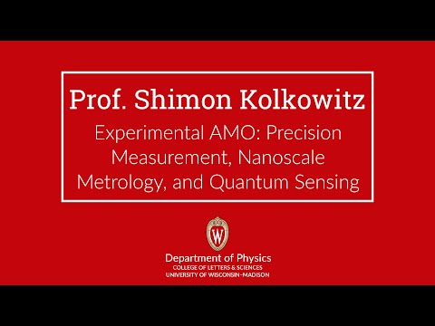 Shimon Kolkowitz — Experimental AMO: Precision Measurement, Nanoscale Metrology & Quantum Sensing