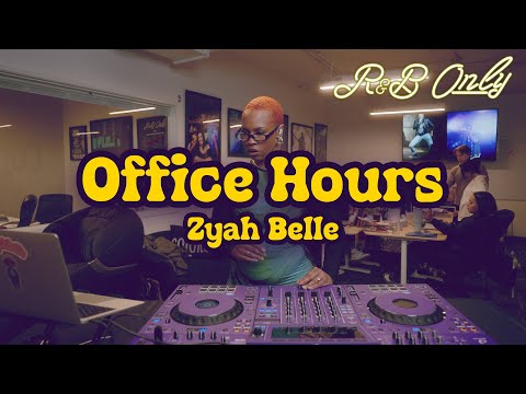 Office Hours: Chill R&B Vibes for Work, Studying, Relaxing | DJ Zyah Belle DJ Set | R&B ONLY