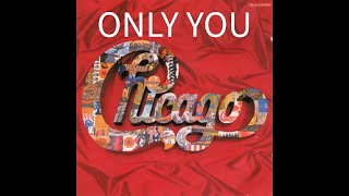 Chicago - Only You