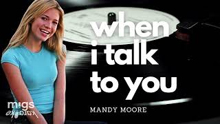When I Talk To You by Mandy Moore (Instrumental Karaoke)