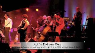 Michael Seida & Sessions Band/Auf´m End vom Weg/Further On (Up the Road)