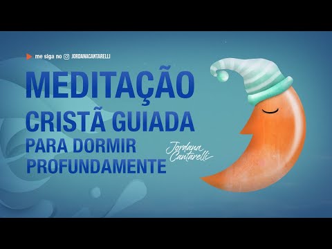 GUIDED CHRISTIAN MEDITATION to sleep deeply all night - Jordana Cantarelli