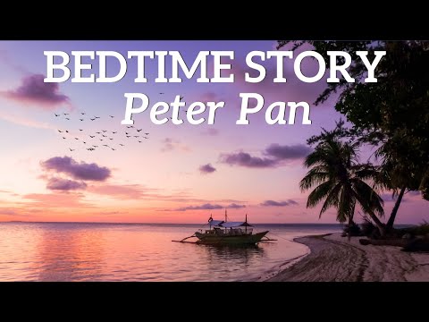Bedtime Stories for Grown Ups | The Sleep Story of Peter Pan 🧚 Relax & Sleep Tonight 🐊