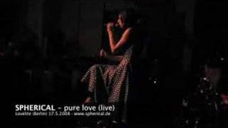 SPHERICAL-pure love (live@Lovelite, Berlin, 17.5.08)