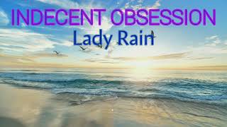 INDECENT OBSESSION - Lady Rain