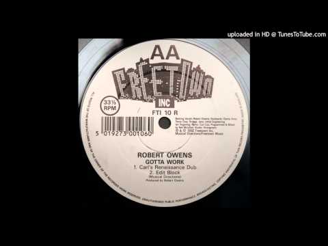 Robert Owens - Gotta Work (Carl's Renaissance Dub)