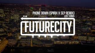 Lost Kings - Phone Down (Spirix x Sep Remix)