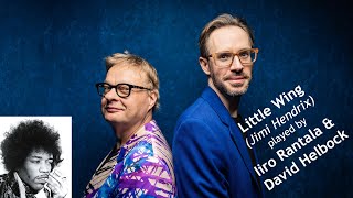 IIRO RANTALA &amp; DAVID HELBOCK DUO - playing &quot;Little Wing&quot; by Jimi Hendrix