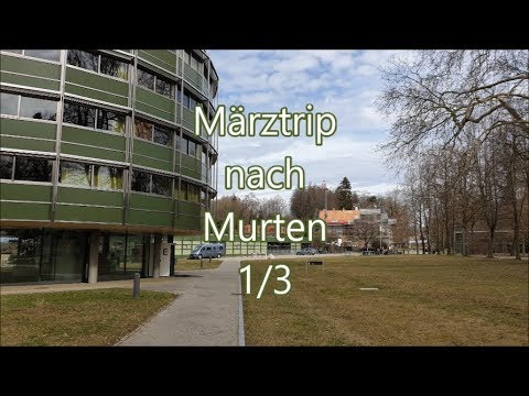 Märztrip nach Murten - Teil 1/3