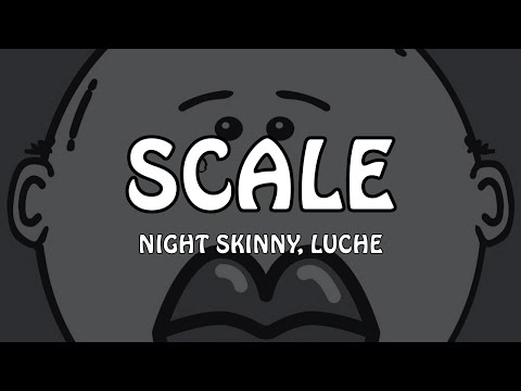 NIGHT SKINNY, LUCHÈ - SCALE (Testo/Lyrics)
