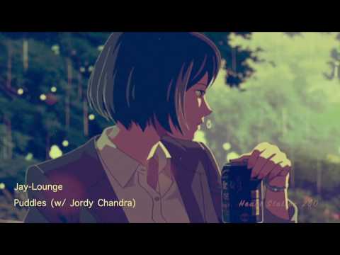Jay-Lounge -  Puddles (w/ Jordy Chandra)
