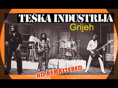 TEŠKA INDUSTRIJA - Grijeh 1978 / HD Remaster -  2022 / Video