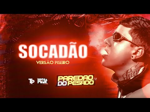 MC MATIAS - SOCADÃO- PAREDÃO DO PESADO 2.0 (VERSÃO PISEIRO)