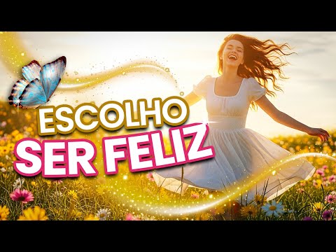 ESCOLHO SER FELIZ 🌸 Resgate sua Força: Mantras pra Curar Feridas Emocionais e Restaurar a Autoestima