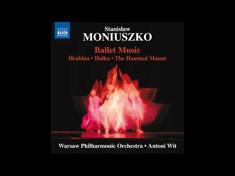 Stanisław Moniuszko (1819-72) : Halka, Mazurka and Highlanders' Dances from the opera (1857)