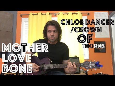 Guitar Lesson: How To Play Chloe Dancer/Crown Of Thorns By Mother Love Bone
