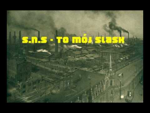 S.N.S - To mój Śląsk (prod. Kiełbasa)