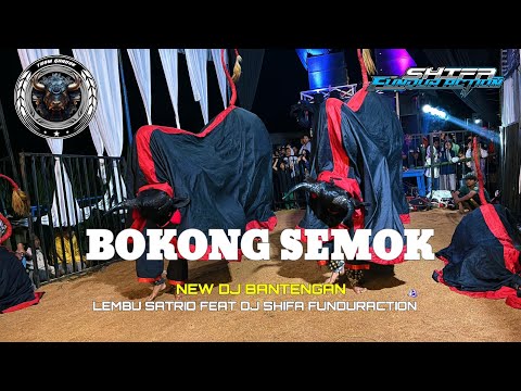 DJ BANTENGAN‼️ BOKONG SEMOK ( NEW JINGLE LEMBU SATRIO FEAT DJ SHIFA FUNDURACTION)
