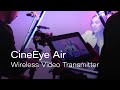Transmit Video Wirelessly with Accsoon's CineEye Air