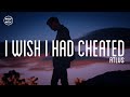 Atlus - I Wish I Had Cheated (lyrics)
