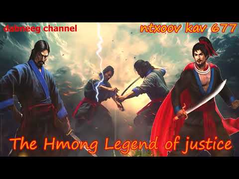 Ntxoov kav The Hmong Legend Part 677   Yawg Puam Leej    Sword fighter for justice