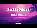 Jutti Meri Official Video Neha Bhasin Punjabi Folk Vibes JuttiMeri NehaBhasin