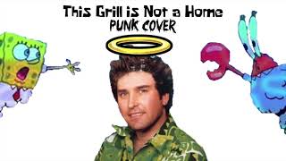 This Grill is Not a Home Punk Cover (RIP Stephen Hillenburg)