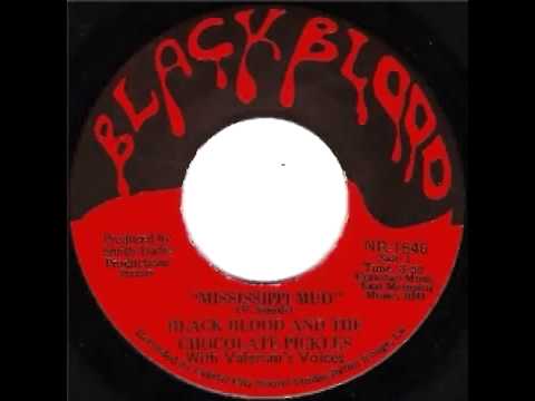 Mississippi Mud - Black Blood & The Chocolate Pickles