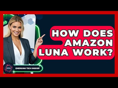How Does Amazon Luna Work? - Emerging Tech Insider