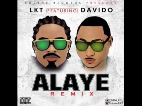 LKT FT DAVIDO - ALAYE (OFFICIAL REMIX) {NEW 2013}