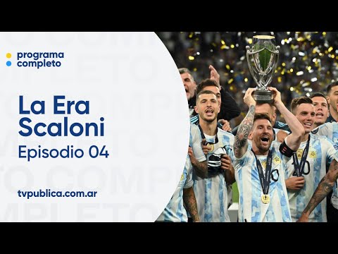 Episodio 04: Eliminatorias Rumbo a Qatar - La Era Scaloni