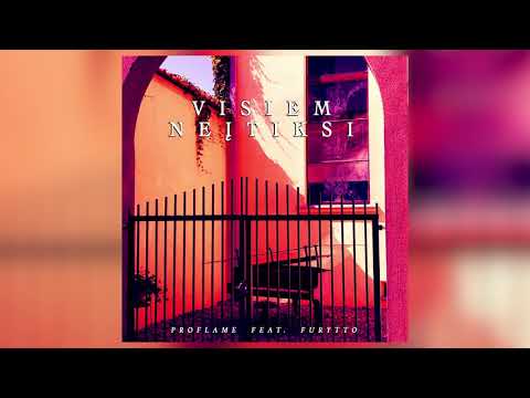 PROFLAME - VISIEM NEĮTIKSI (FEAT. FURYTTO)