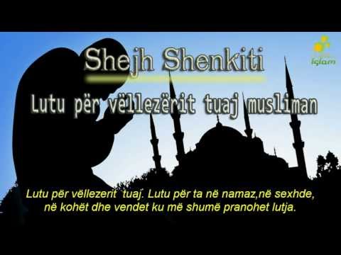 Lutu për vëllezërit tuaj musliman - Shejh Shenkiti