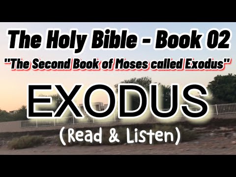 The Holy Bible - Book 02 - EXODUS (chapters 1-3) - KJV Dramatized Audio with text