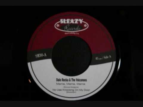Dale Rocka and the Volcanoes - No use knocking on my door