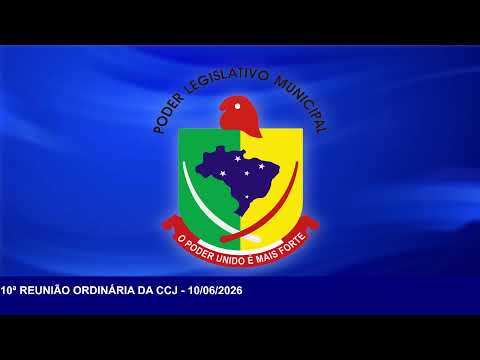 10ª Reunião Ordinária da CCJ - 10/06/2026