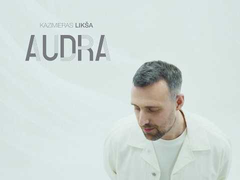 Kazimieras Likša - Audra (Official Video)